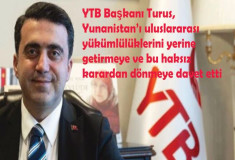 YTB Başkanı Turus, Yunanistan’ı uluslararası yükümlülüklerini yerine getirmeye ve bu haksız karardan dönmeye davet etti