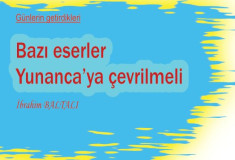 Bazı eserler Yunanca’ya çevrilmeli
