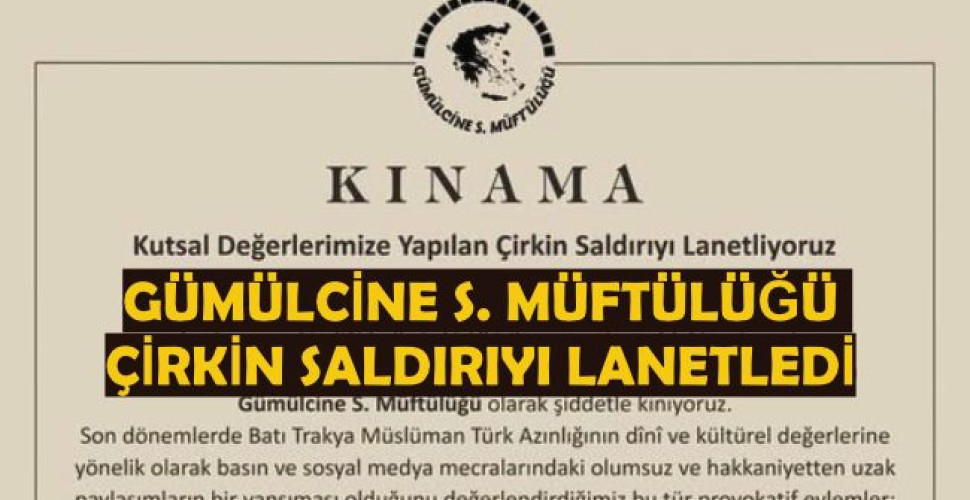 Gümülcine S. Müftülüğü çirkin saldırıyı lanetledi