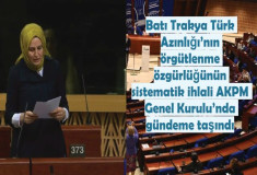 Batı Trakya Türk Azınlığı’nın örgütlenme özgürlüğünün sistematik ihlali AKPM Genel Kurulu’nda gündeme taşındı