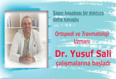 Ortopedi ve Travmatoloji Uzmanı Yusuf Sali çalışmalarına başladı