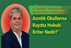 H. Zeybek: “Bakanlık Asıl Soruyu Yine Yanıtsız Bıraktı: Azınlık Okullarına Kayıtta Hukuki Kriter Nedir?”