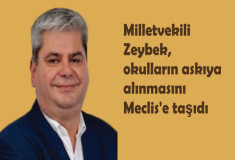 Milletvekili Zeybek okulların askıya alınmasını Meclis'e taşıdı